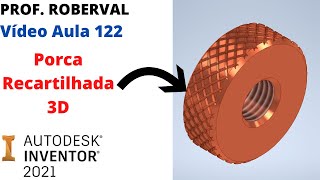 Aula 122  Modelamento 3D da Porca com Recartilhado Knurled no Inventor 2021 [upl. by Odrahcir]