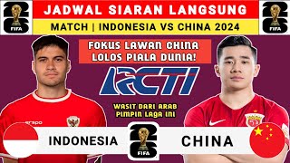 Jadwal Siaran Langsung Indonesia vs China 2024  Jadwal Timnas Indonesia Live RCTI [upl. by Robinson]