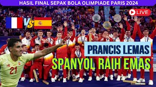 Hasil Final Olimpiade Paris 2024  Prancis Vs Spanyol [upl. by Ogilvy]