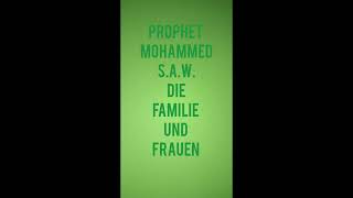 Prophet Mohammed saw und deine Familie und die Frauen Bewahrung der Schöpfung [upl. by Fugate]