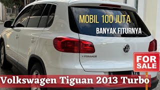 Mobil SUV Murah 100 jutaan kualitas terbaik Volkswagen tiguan 2013 Tsi Turbo [upl. by Juline]