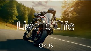 OPUS  Live is Life 1984  lyrics [upl. by Karly]