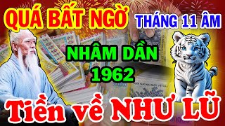 MAY MẮN NHẤT Tháng 11 ÂM Nhâm Dần 1962 Bất Ngờ TRÚNG LỚN Sắm Nhà Lầu Xe Sang Cực Giàu Có [upl. by Checani658]