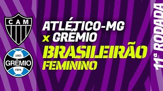 ATLÉTICOMG x GRÊMIO Brasileirão Feminino onde assistir ao vivo escalações histórico [upl. by Iey134]