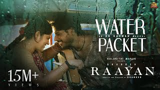 RAAYAN  Water Packet Lyric Video  Dhanush  Sun Pictures  AR Rahman  Santhosh Narayanan [upl. by Nolyak]