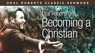 Oral Roberts on Becoming a Christian [upl. by Eciryt]