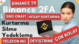 Binance Tr Hesap Kurtarma Sms Onayi Kaldirma NUMARA DEYİŞTİRME [upl. by Hajan239]