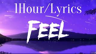 Kendrick Lamar  Feel 1HourLyrics [upl. by Aduh]