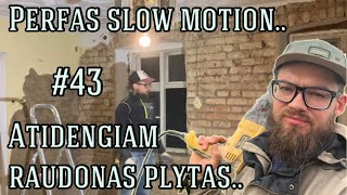 Perfas slow motion Atidengiam raudonas plytas 43 [upl. by Htebizile285]