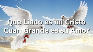 🙏▷Que lindo es mi Cristo cuan grande es su amor ➕ Alabanza y Adoración◁🙏 [upl. by Marko]