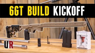 6GT PRS Rifle Build KickOff [upl. by Harewood]