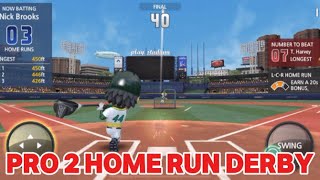 PRO 2 HOME RUN DERBY Baseball 9 [upl. by Refinne740]