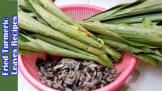 Fried Turmeric Leaves Recipes Culinary Cooking Homemade food [upl. by Adnwahsor]