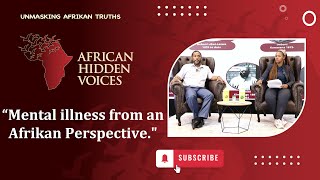 Mental illness from an Afrikan Perspective [upl. by Ahsiaa]