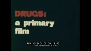 1972 EDUCATIONAL ANTIDRUG USE SHORT FILM “ DRUGS A PRIMARY FILM ” PRESCRIPTION DRUGS XD46404 [upl. by Ianahs780]