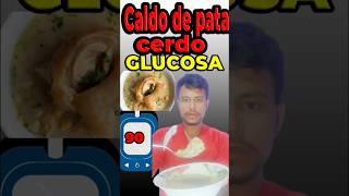 Caldo de pata de cerdo glucosa nivelesdeglucosa glucosaalta viralvideo viralshorts [upl. by Iila133]