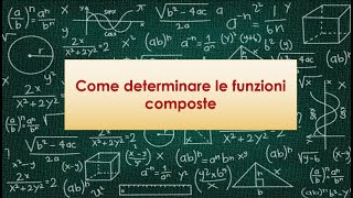 Come determinare le funzioni composte [upl. by Selby]