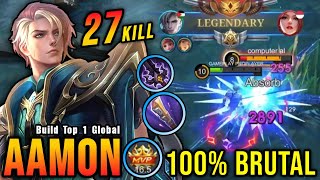 27 Kills 100 Brutal DMG Build Aamon One Shot Combo  Build Top 1 Global Aamon  MLBB [upl. by Linea652]