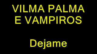 BYE BYE DÉJAME  VILMA PALMA E VAMPIROS letra [upl. by Anette409]