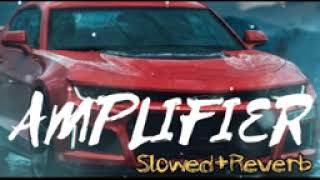 Amplifier Imran Khan  Slowed  Reverbed  Bass Boosted  Lofi Mix lofiAmplifier slowed  reverb [upl. by Tenner]