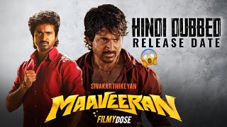 Maaveeran Hindi Dubbed Movie Release Date  Latest Updates and Details  Sivakarthikeyan [upl. by Odlonyer]