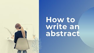 How to write an abstract Step by Step with examples [upl. by Erdnaxela872]