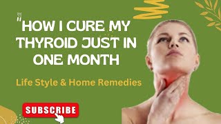 How I Cure My Thyroid Just In One Month With Lifestyle and Home Remedies [upl. by Idahs]