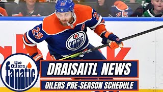 Edmonton Oilers News  Leon Draisaitl Update  PreSeason Schedule [upl. by Anesusa]