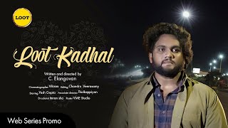 Loot Kadhal Web Series Promo  Tamil Web Series  Lingaa Creations  Loot [upl. by Nnyrat]