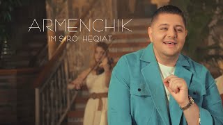 ARMENCHIK “Im Siro Heqiat” [upl. by Australia]