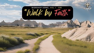 S18  quotWalk by Faithquot  VERSION 2 Inspiring Christian Worship Song of Trust and Hope [upl. by Phillipp]