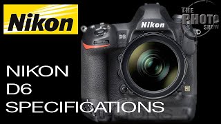 Nikon D6 Specifications [upl. by Yasmar]