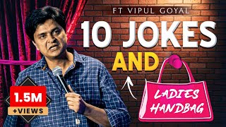 10 JOKES amp LADIES HANDBAG  VIPUL GOYAL STANDUP COMEDY [upl. by Beitris]