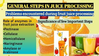 GENERAL STEPS IN JUICE PROCESSING ROLE OF ENZYMES IN FRUIT JUICE EXTRACTION ICAR ASRB NET [upl. by Stalk]