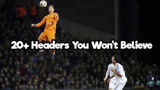 Top 20 JawDropping Header Goals in Football History That Will Blow Your Mind football [upl. by Weider]