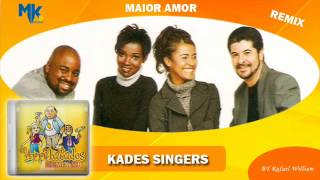 Kades Singers  Maior Amor remix  CD Os Arrebatados Remix 1 [upl. by Geoff241]