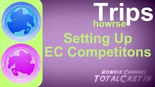 Setting Up EC Competitions  Howrse Trips [upl. by Quarta843]