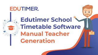 Edutimer school timetable softwareManual Teacher Generation [upl. by Naillimixam]