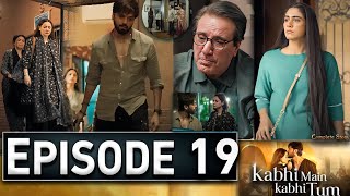 Kabhi Main Kabhi Tum Episode 19  KabhiMainKaabhiTum20  New Episode – Ary Drama [upl. by Elleined]