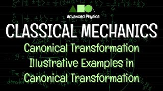 Classical Mechanics Canonical Transformation Illustrative Examples in Canonical Transformation  1 [upl. by Ragnar]