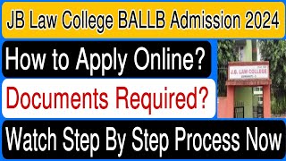 How to Apply Online For JB Law College BALLB Admission 2024 Step by Step Process to Apply [upl. by Aitnis484]