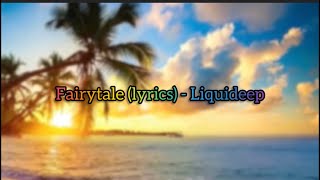 Fairytale lyrics  Liquideep LiquideepVEVO [upl. by Ansilme]