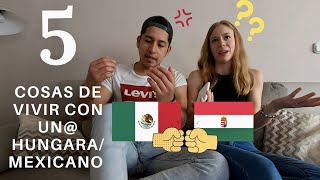 5 cosas de VIVIR con una HUNGARAMEXICANO [upl. by Axela]