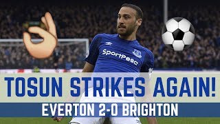 CENK TOSUN STRIKES AGAIN  EVERTON 20 BRIGHTON [upl. by Marras229]