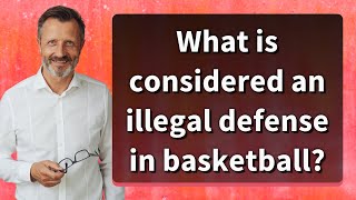 What is considered an illegal defense in basketball [upl. by Joelynn]