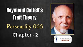 Raymond Cattells Trait Theory  Personality 003  Chapter  2 by Amitabh Psychology [upl. by Yaakov]