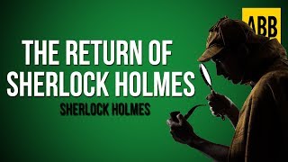 Sherlock Holmes THE RETURN OF SHERLOCK HOLMES  FULL AudioBook [upl. by Enelloc637]