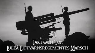 Takt och Ton  Luleå Luftvärnsregementes Marsch  Swedish Military March [upl. by Lipinski816]