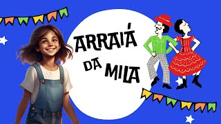 Arraiá da Mila  Música Infantil de Festa Junina [upl. by Azyl]