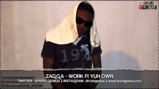 Zagga  Work Fi Yuh Own Raw Cut Riddim June 2013 [upl. by Peatroy]